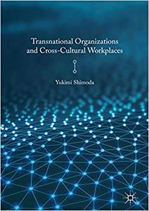Transnational Organizations and Cross-Cultural Workplaces 