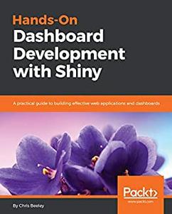 Hands-On Dashboard Development with Shiny
