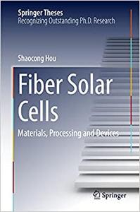 Fiber Solar Cells Materials, Processing and Devices 