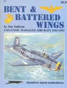 Bent and Battered Wings USN USMC Damaged Aircraft 1943-1953 (SquadronSignal Publications 6043)