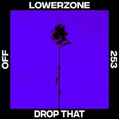 VA - Lowerzone - Drop That (2022) (MP3)