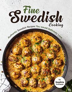 Fine Swedish Cooking Authentic Swedish Recipes You would Definitely Love