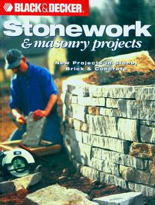 Black & Decker Stonework & Masonry Projects New Projects in Stone, Brick & Concrete