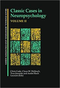 Classic Cases in Neuropsychology II