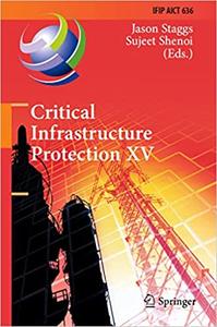 Critical Infrastructure Protection XV 15th IFIP WG 11.10 International Conference, ICCIP 2021, Virtual Event, March 15-
