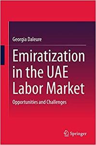 Emiratization in the UAE Labor Market Opportunities and Challenges 