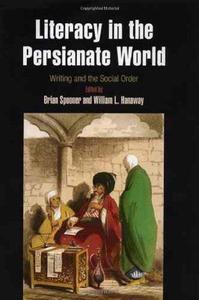 Literacy in the Persianate World Writing and the Social Order