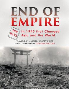 End of Empire One Hundred Days in 1945 that Changed Asia and the World