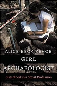 Girl Archaeologist Sisterhood in a Sexist Profession