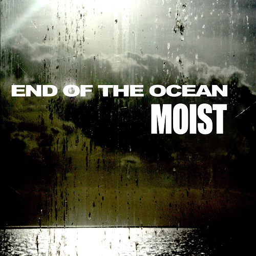 Moist  End Of The Ocean (2022)