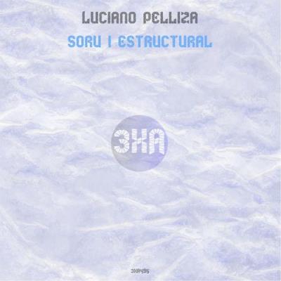 VA - Luciano Pelliza - Soru / Estructural (2022) (MP3)