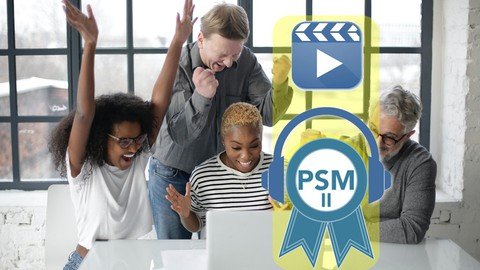 Udemy - PSM2 Professional Scrum Master II Certification Preparation