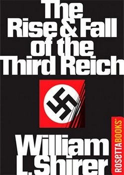 The Rise and Fall of the Third Reich: A History of Nazi Germany (2011)