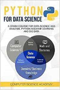 Python for Data Science A Crash Course for Data Science and Analysis, Python Machine Learning and Big Data