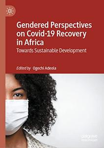 Gendered Perspectives on Covid-19 Recovery in Africa Towards Sustainable Development