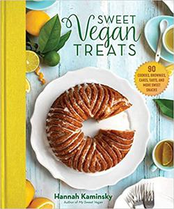 Sweet Vegan Treats 90 Recipes for Cookies, Brownies, Cakes, and Tarts
