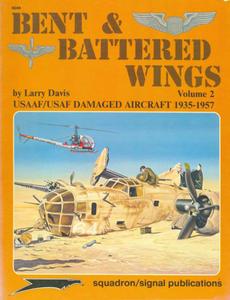 Bent and Battered Wings, Volume 2 USAAF USAF Damaged Aircraft 1935-1957 (SquadronSignal Publications 6049)