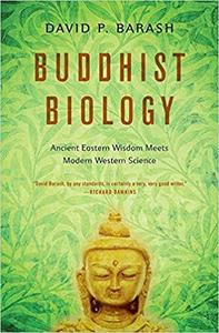Buddhist Biology Ancient Eastern Wisdom Meets Modern Western Science