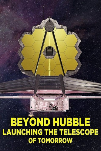 Sci Ch - Beyond Hubble Launching the Telescope of Tomorrow (2021)