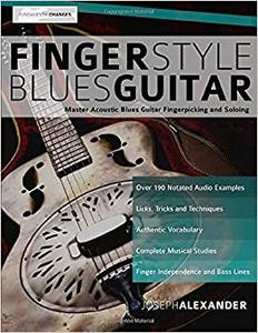 Fingerstyle Blues Guitar Master Acoustic Blues Guitar Fingerpicking and Soloing