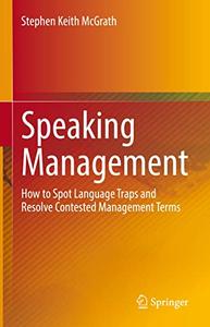 Speaking Management How to Spot Language Traps and Resolve Contested Management Terms