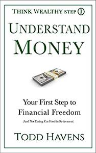 Understand Money Your First Step to Financial Freedom