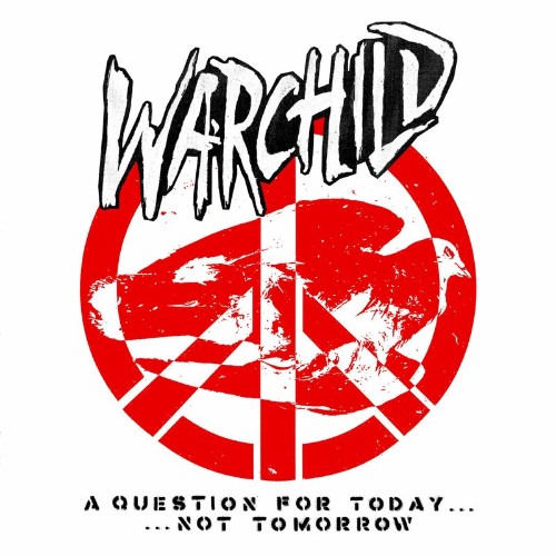 WarChild - A Question For Today... Not Tomorrow (2021)