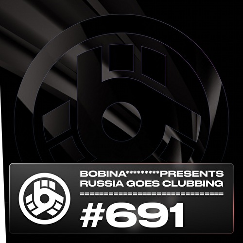 VA - Bobina - Russia Goes Clubbing 691 (2022)