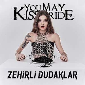 You May Kiss The Bride - Zehirli Dudaklar (Single) (2022)