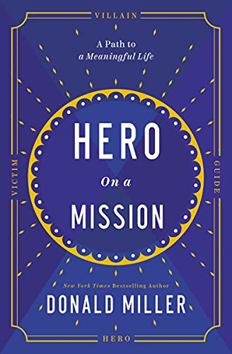 Hero on a Mission A Path to a Meaningful Life