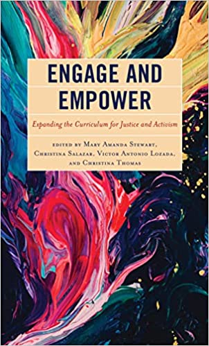 Engage and Empower Expanding the Curriculum for Justice and Activism