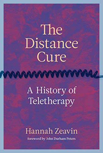 The Distance Cure A History of Teletherapy (The MIT Press) (True PDF)