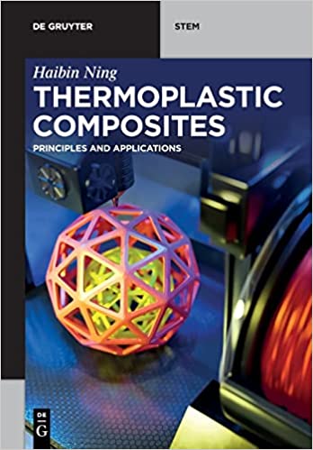Thermoplastic Composites Principles and Applications (De Gruyter Stem)