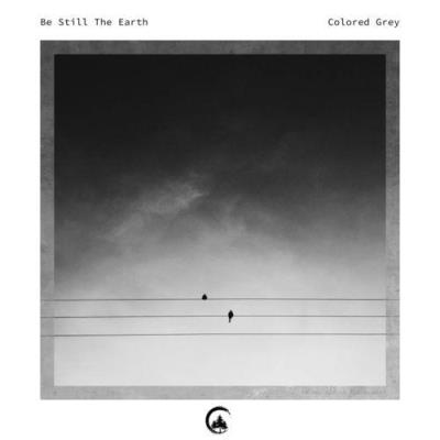 VA - Be Still The Earth - Colored Grey (2022) (MP3)