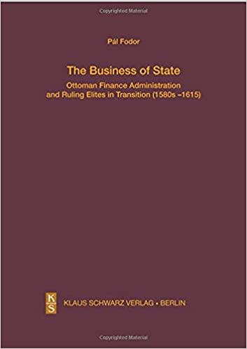 The Business of State Ottoman Finance Administration and Ruling Elites in Transition