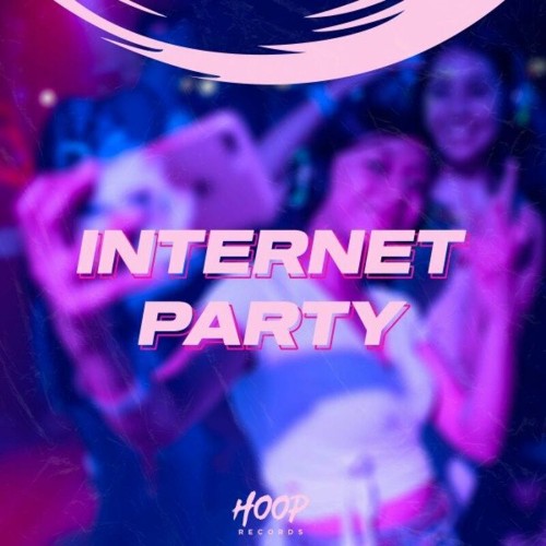 VA - Internet Party: The Best Hits to Dance on the Internet by Hoop Records (2022) (MP3)