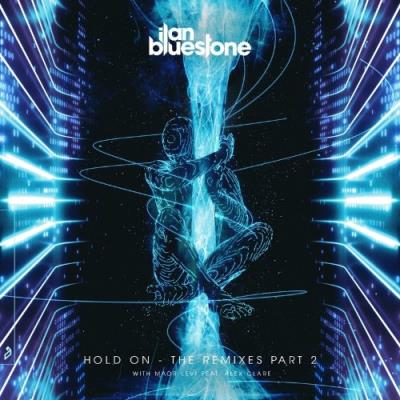 VA - Ilan Bluestone & Maor Levi feat. Alex Clare - Hold On (The Remixes Part 2) (2022) (MP3)