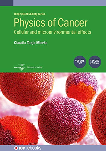 Physics of Cancer Second edition, volume 2 Cellular and microenvironmental effects