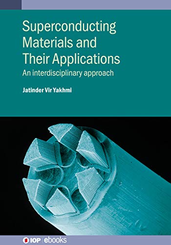 Superconducting Materials and Their Applications An interdisciplinary approach