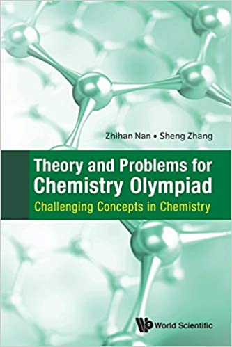 Theory and Problems for Chemistry Olympiad Challenging Concepts in Chemistry