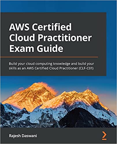 AWS Certified Cloud Practitioner Exam Guide Build your cloud computing knowledge and build your skills (True PDF, EPUB)