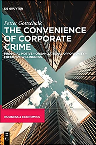 The Convenience of Corporate Crime Financial Motive - Organizational Opportunity - Executive Willingness