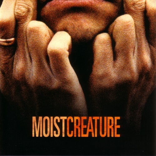 Moist  Creature (1996)