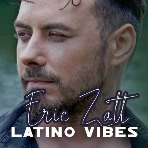 VA - Eric Zatt - Latino Vibes (2022) (MP3)