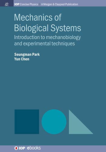 Mechanics of Biological Systems Introduction to Mechanobiology and Experimental Techniques