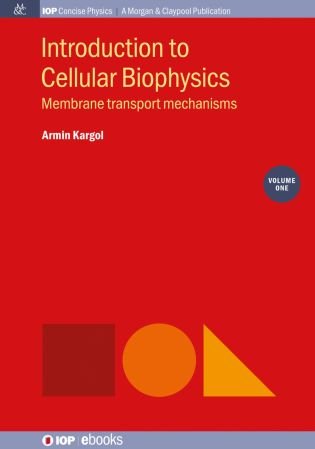 Introduction to Cellular Biophysics, Volume 1 Membrane transport mechanisms