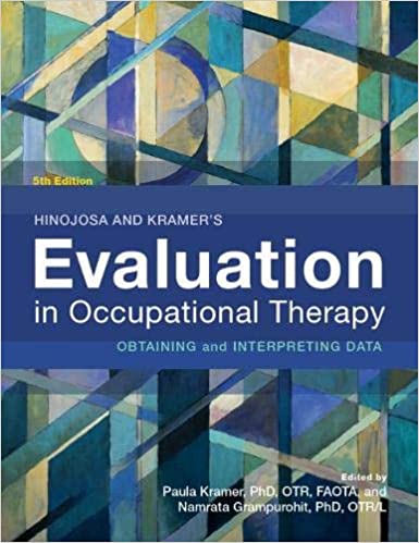 Hinojosa and Kramer's Evaluation in Occupational Therapy Obtaining and Interpreting Data, 5th Edition