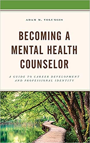 Becoming a Mental Health Counselor A Guide to Career Development and Professional Identity