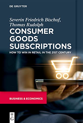 Consumer Goods Subscriptions How to Win in Retail in the 21st Century