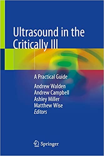 Ultrasound in the Critically Ill A Practical Guide